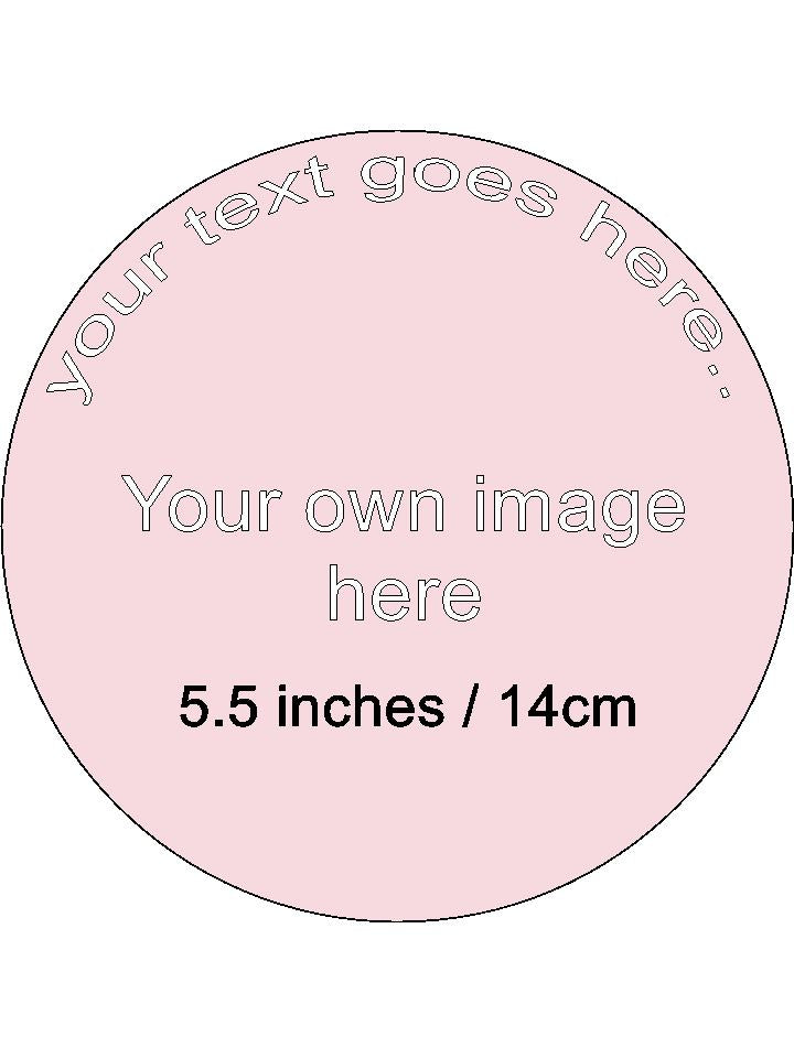 Your own Image and Text Personalised Edible Printed Cake Topper Round Icing Sheet 5.5"