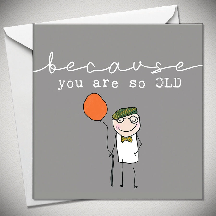 Because you are so Old Greeting Card & Envelope