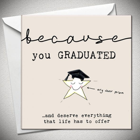 Because you graduated...and Deserve everything that life has to offer Greeting Card & Envelope
