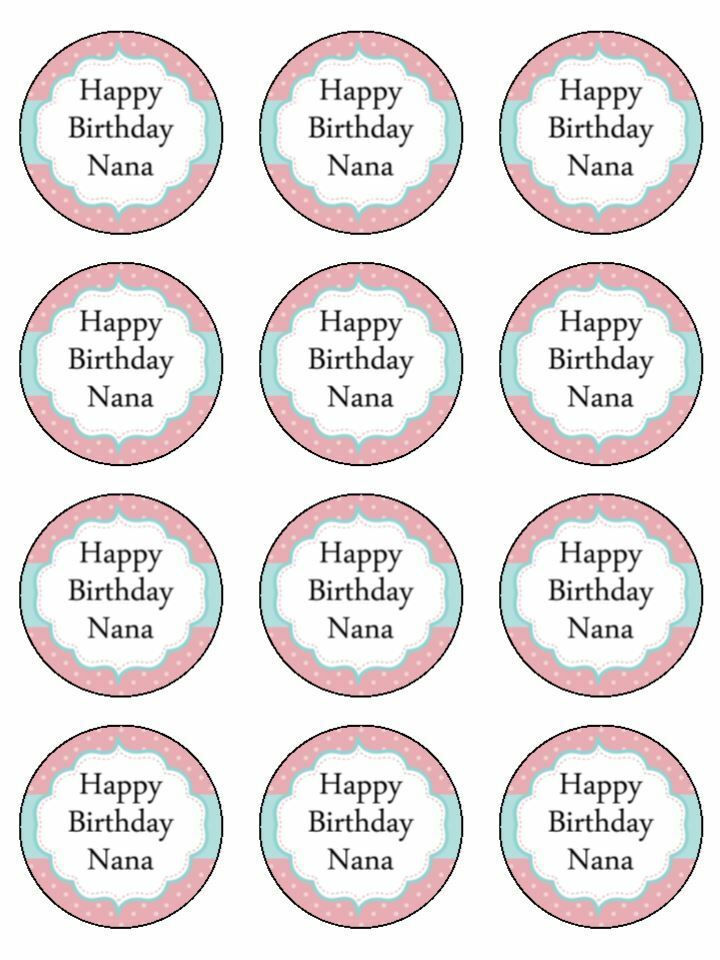 Happy Birthday Nana pretty edible printed Cupcake Toppers Icing Sheet of 12 Toppers