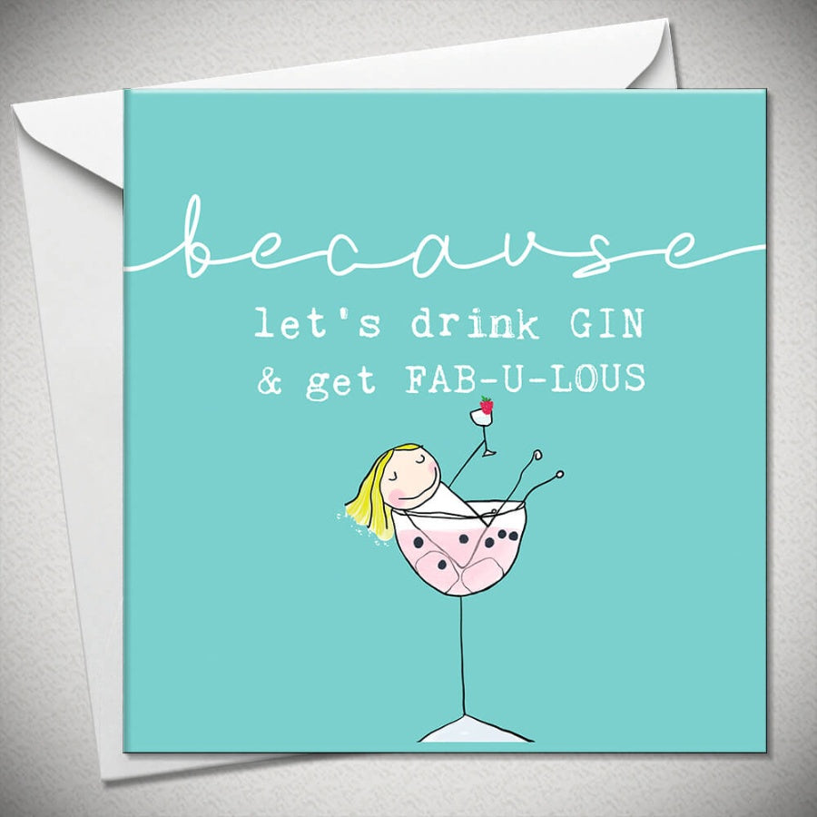 Greeting Card with Envelope - because - let's Drink Gin & get FAB-U-Lous