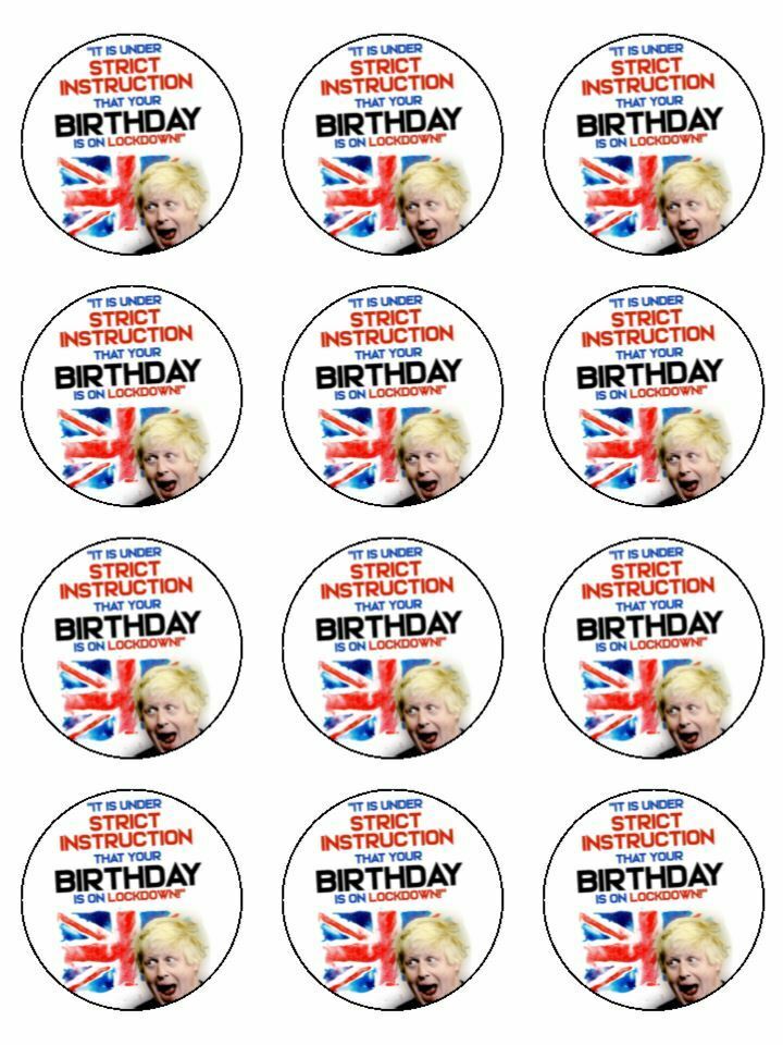 Happy lockdown birthday boris UK Edible Printed CupCake Toppers Icing Sheet of 12 Toppers - The Cooks Cupboard Ltd