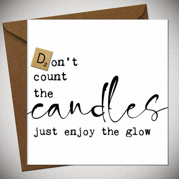 Scrabble Letter Greeting Card with Envelope - Don't Count the Candles Just enjoy the Glow