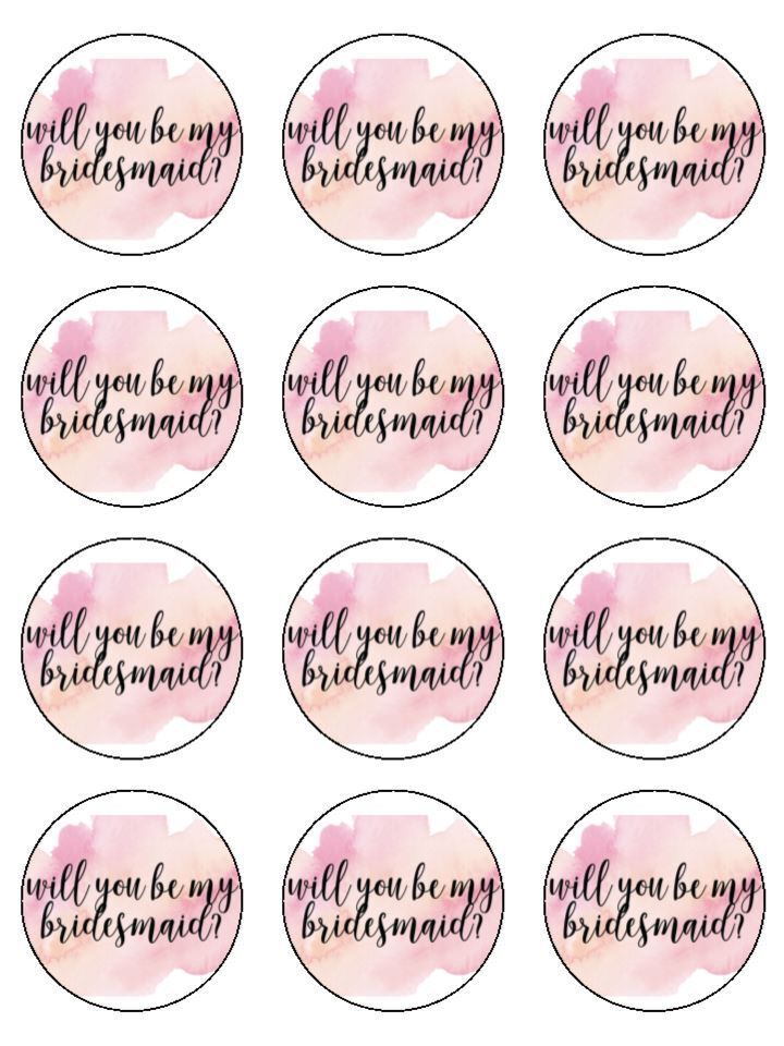 will you be my bridesmaid? Edible Printed Cupcake Toppers Icing Sheet of 12 Toppers