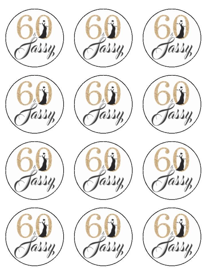 60 and sassy 60th birthday Edible Printed Cupcake Toppers Icing Sheet of 12 Toppers