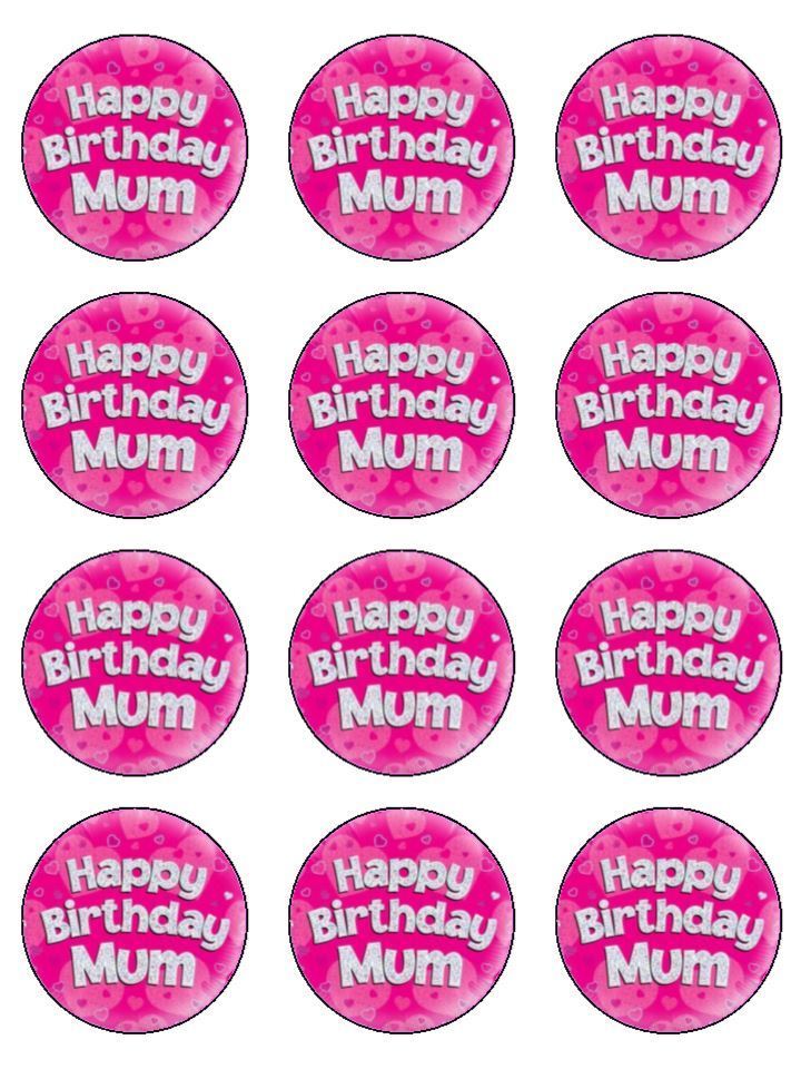Happy Birthday mum edible  printed Cupcake Toppers Icing Sheet of 12 Toppers