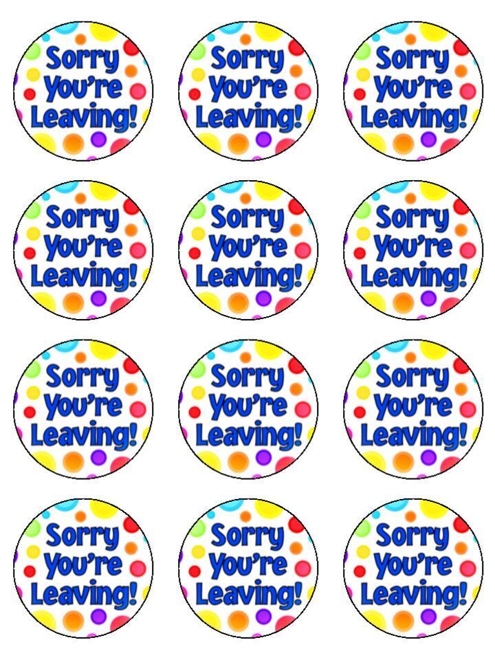 Sorry you're leaving Edible edible printed Cupcake Toppers Icing Sheet of 12 Toppers