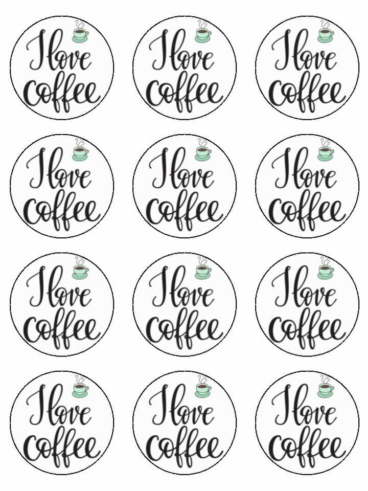 i love coffee coffee addict  edible printed Cupcake Toppers Icing Sheet of 12 Toppers