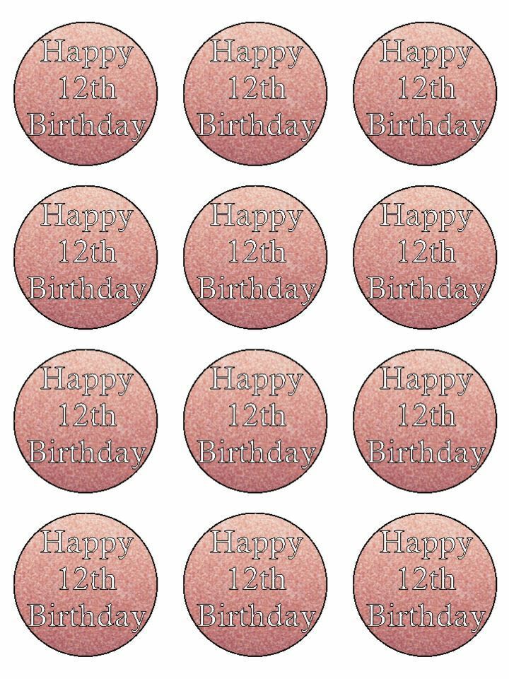 Happy 12th Birthday rose gold edible printed Cupcake Toppers Icing Sheet of 12 Toppers