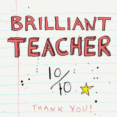 Greeting Card with Envelope -  Brilliant Teacher 10/10