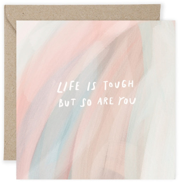 Greeting Card with Envelope - Life is Tough but so are you