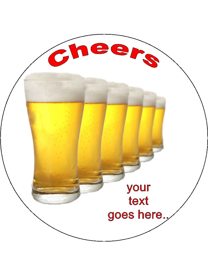 Beer Drink Glass Cheers Personalised Edible Cake Topper Round Icing Sheet - The Cooks Cupboard Ltd