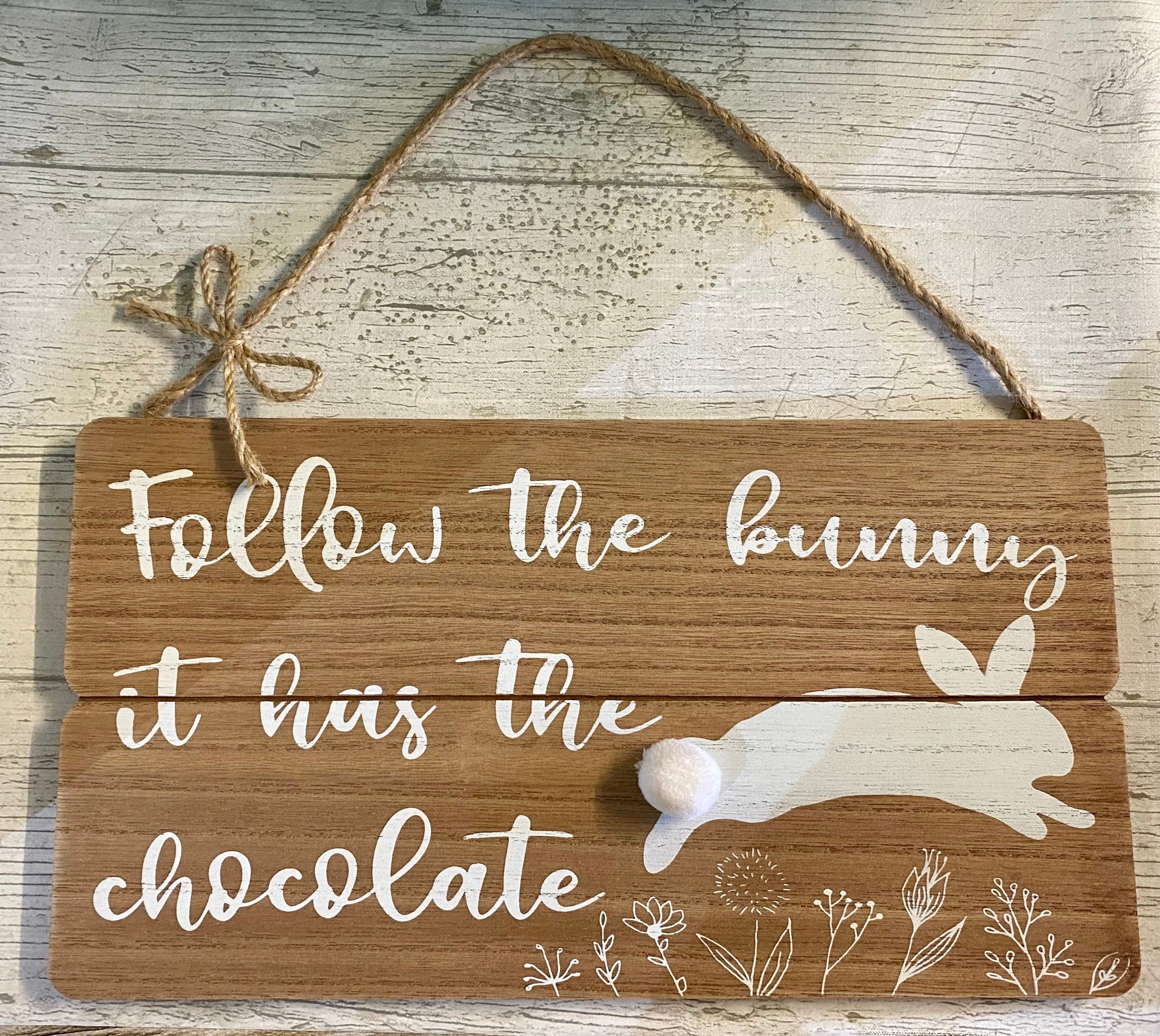 'Follow the Bunny it has the Chocolate' Wooden Decorative Hanging Easter Plaque - Kate's Cupboard