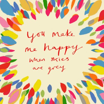 Greeting Card with Envelope - Rainbow Colourful Design - You make me Happy when skies are Grey